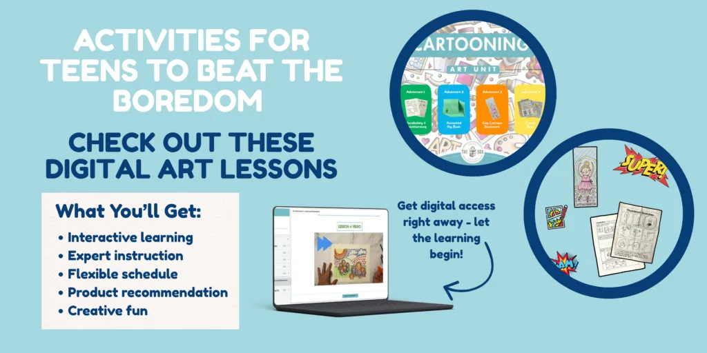 Digital art lessons and activities for teens to beat boredom.